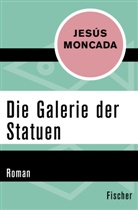 Jesus Moncada, Jésus Moncada, Jesus Moncada, Jésus Moncada, Jésus Moncada - Die Galerie der Statuen