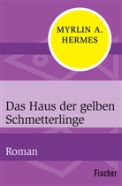 Myrlin A Hermes, Myrlin A. Hermes - Das Haus der gelben Schmetterlinge