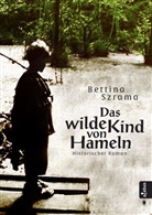 Bettina Szrama - Das wilde Kind von Hameln