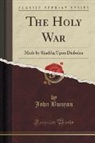 John Bunyan - The Holy War, Made by King Shaddai Upon Diabolus, for the Regaining of the Metropolis of the World