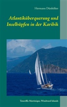 Hermann Dünhölter - Atlantiküberquerung und Inselhüpfen in der Karibik