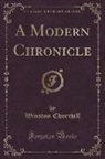 Winston Churchill - A Modern Chronicle (Classic Reprint)