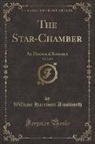 William Harrison Ainsworth - The Star-Chamber, Vol. 2 of 2