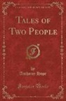 Anthony Hope - Tales of Two People (Classic Reprint)