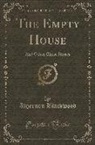 Algernon Blackwood - The Empty House: And Other Ghost Stories (Classic Reprint)