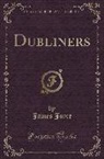 James Joyce - Dubliners (Classic Reprint)