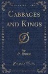 O. Henry - Cabbages and Kings (Classic Reprint)