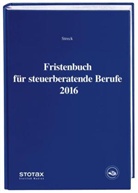 Michael Streck - Fristenbuch für steuerberatende Berufe 2016