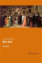 Guy de Maupassant, Guy de Maupassant - Bel Ami