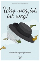 Bern Becker, Bernd Becker, Gerd-Matthias Hoeffchen - Was weg ist, ist weg!