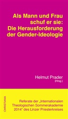 Michae Ernst, Michael Ernst, Christof Gaspari, Hanna-Barbar Gerl-Falkowitz, Hanna-Barbara Gerl-Falkowitz, Giuseppe Gracia... - Als Mann und Frau schuf er sie: Die Herausforderung der Gender-Ideologie