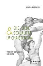 Arnold Angenendt, Arnold (Prof. Dr. Dr. h.c.) Angenendt - Ehe, Liebe und Sexualität im Christentum