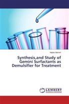 Najlaa Alameri - Synthesis,and Study of Gemini Surfactants as Demulsifier for Treatment