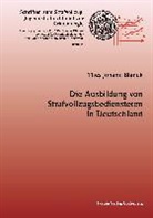 Thes Johann Blanck - Die Ausbildung von Strafvollzugbediensteten in Deutschland