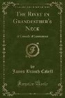 James Branch Cabell - The Rivet in Grandfather's Neck