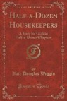 Kate Douglas Wiggin - Half-a-Dozen Housekeepers