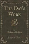 Rudyard Kipling - The Day's Work (Classic Reprint)