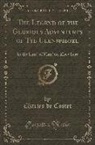 Charles De Coster - The Legend of the Glorious Adventures of Tyl Ulenspiegel: In the Land of Flanders Elsewhere (Classic Reprint)