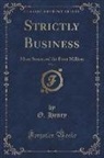 O. Henry - Strictly Business, Vol. 1