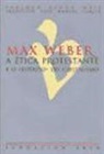 Max Weber - A ética protestante e o espírito do capitalismo