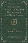 Honore de Balzac, Honoré de Balzac, Honore de Balzac - The Country Doctor (Le Médecin de Campagne): And Other Stories (Classic Reprint)