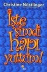 Christine Nöstlinger - Iste Simdi Hapi Yuttum