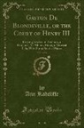 Ann Radcliffe, Ann Ward Radcliffe - Gaston De Blondeville, or the Court of Henry III, Vol. 2 of 4