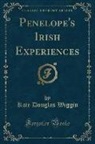 Kate Douglas Wiggin - Penelope's Irish Experiences (Classic Reprint)