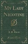 J. M. Barrie, James Matthew Barrie - My Lady Nicotine (Classic Reprint)