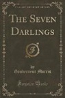 Gouverneur Morris - The Seven Darlings (Classic Reprint)