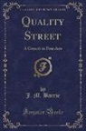 J. M. Barrie, James Matthew Barrie - Quality Street