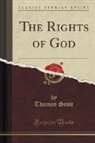Thomas Scott - The Rights of God (Classic Reprint)