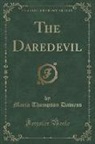 Maria Thompson Daviess - The Daredevil (Classic Reprint)