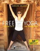 Caroline Oblasser - FREE YOGA Jederzeit an jedem Ort - 50 Yoga-Routinen ohne Matte
