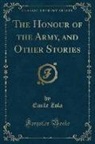 Emile Zola - The Honour of the Army, and Other Stories (Classic Reprint)