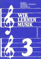Viktor Korda, Kurt Nemetz-Fiedler, Karl Schnürl, Herbert Wieninger - Wir lernen Musik - Band 3