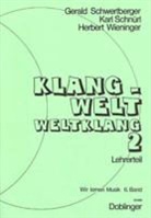 Karl Schürl, Gerald Schwertberger, Herbert Wieninger, Viktor Korda, Kurt Nemetz-Fiedler, Karl Schürl... - Wir lernen Musik / Klangwelt - Weltklang 2. Lehrbuch