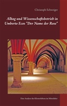 Christoph Schweiger - Alltag und Wissenschaftsbetrieb in Umberto Ecos "Der Name der Rose"