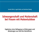 Burkhar Bewig, Burkhard Bewig, Ingri Bobis, Ingrid Bobis, Gerald Ullrich - Schwangerschaft und Mutterschaft  bei Frauen mit Mukoviszidose