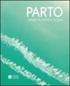 Chiara Carminati, Massimiliano Tappari - Parto. Diario di 9 mesi in acqua-Parto. Diario di 9 mesi in aria