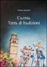 Barbara Bacchetti - Carnia terra di tradizioni