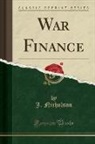 J. Nicholson - War Finance (Classic Reprint)