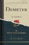 Alfred Lord Tennyson - Demeter: And Other Poems (Classic Reprint)