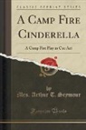 Mrs. Arthur T. Seymour - A Camp Fire Cinderella