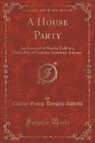Charles George Douglas Roberts - A House Party