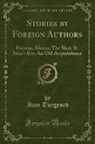 Ivan Turgenev, Ivan Sergeevich Turgenev - Stories by Foreign Authors: Russian; Mumu; The Shot; St. John's Eve; An Old Acquaintance (Classic Reprint)