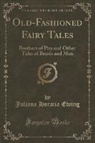Juliana Horatia Ewing - Old-Fashioned Fairy Tales