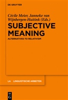 Janneke Huitink, Cécil Meier, Cécile Meier, van Wijnbergen-Huitink, van Wijnbergen-Huitink, Janneke Van Wijnbergen-Huitink... - Subjective Meaning