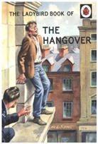 Jaso Hazeley, Jason Hazeley, Jason A Hazeley, Jason Morris Hazeley, Joel Morris, Joel P Morris... - Ladybird Book of the Hangover
