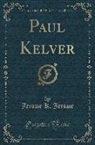 Jerome K. Jerome - Paul Kelver (Classic Reprint)